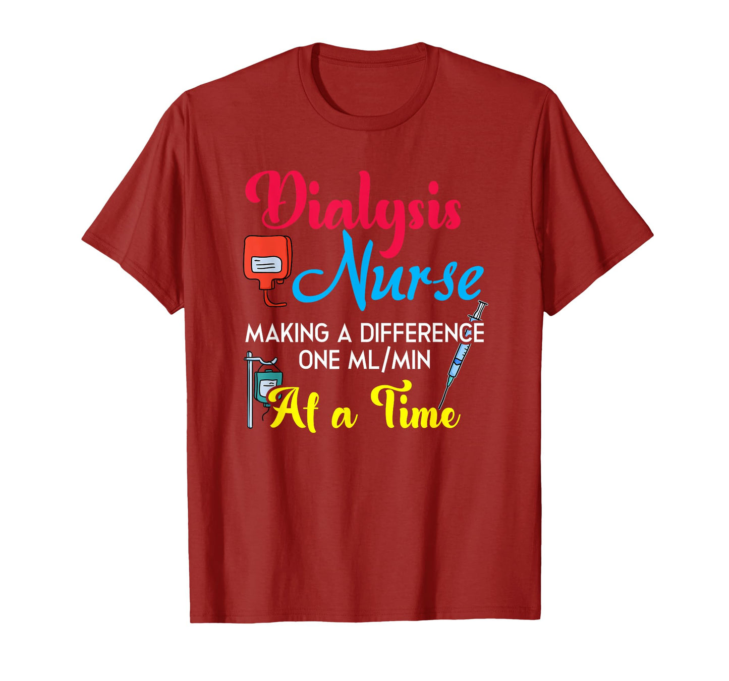 Dialysis Nurse Making A Difference Humor Nephrology Nurse T-Shirt
