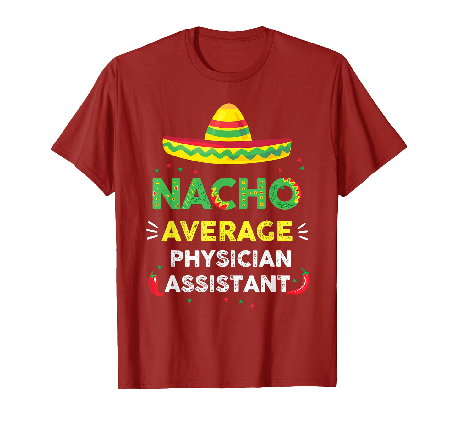 Nacho Average Physician Assistant Fun Gift Cinco De Mayo T-Shirt