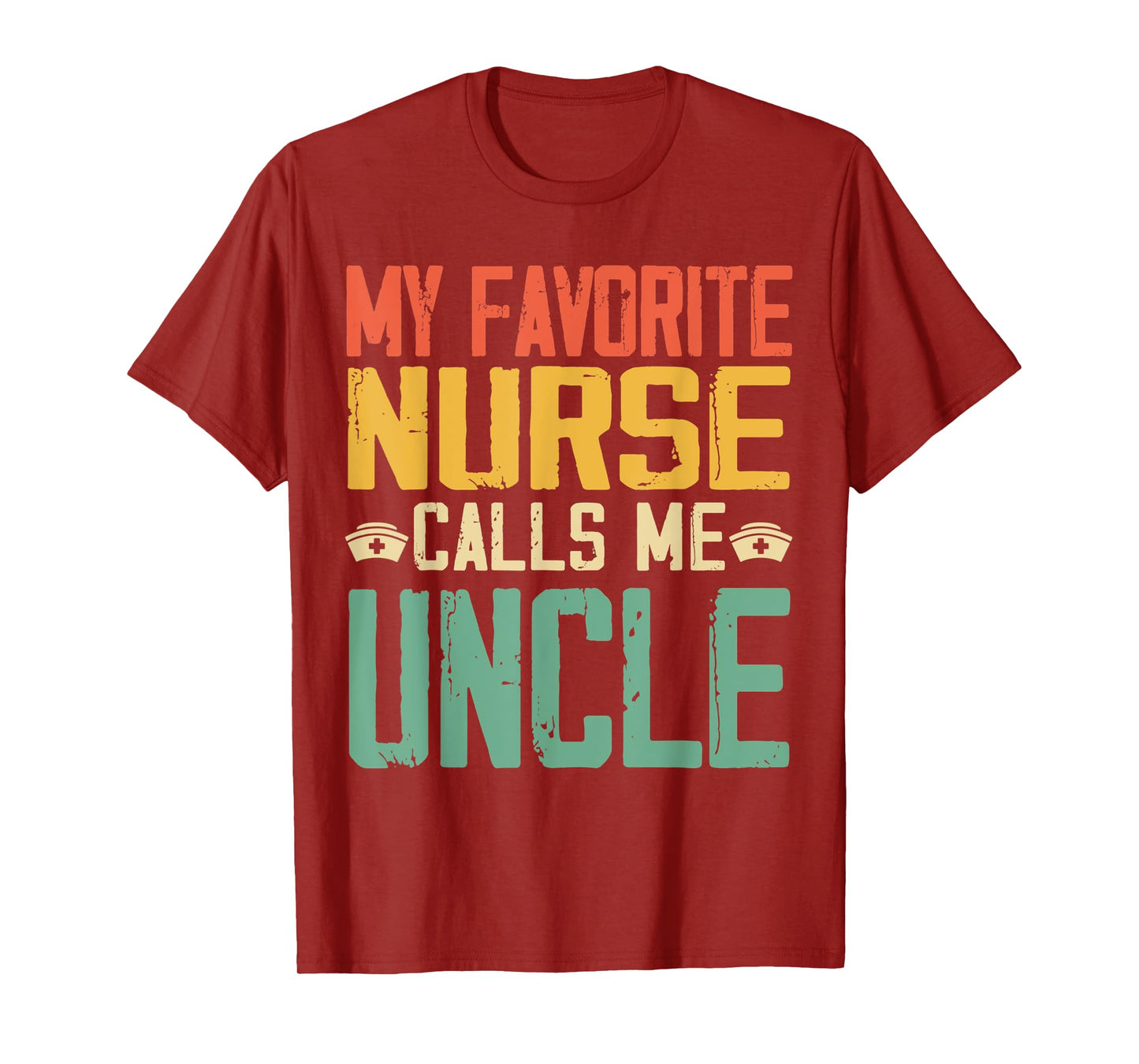 My Favorite Nurse Calls Me Uncle Vintage Retro Gift T-Shirt