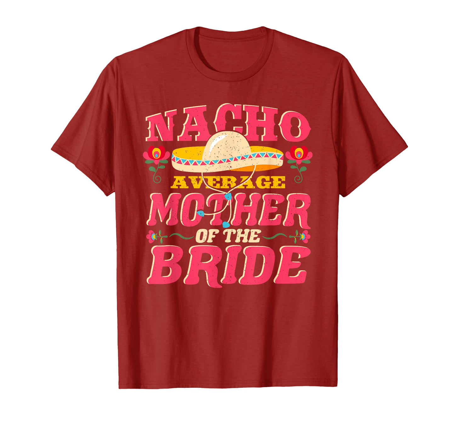 Nacho Average Mother of Bride Cinco de Mayo Mexican Wedding T-Shirt