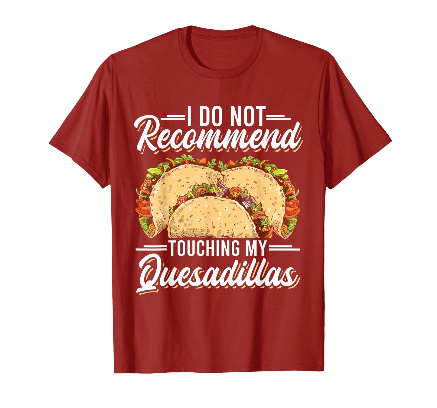 Quesadilla Lover | Funny Mexican Food Fiesta Gift T-Shirt