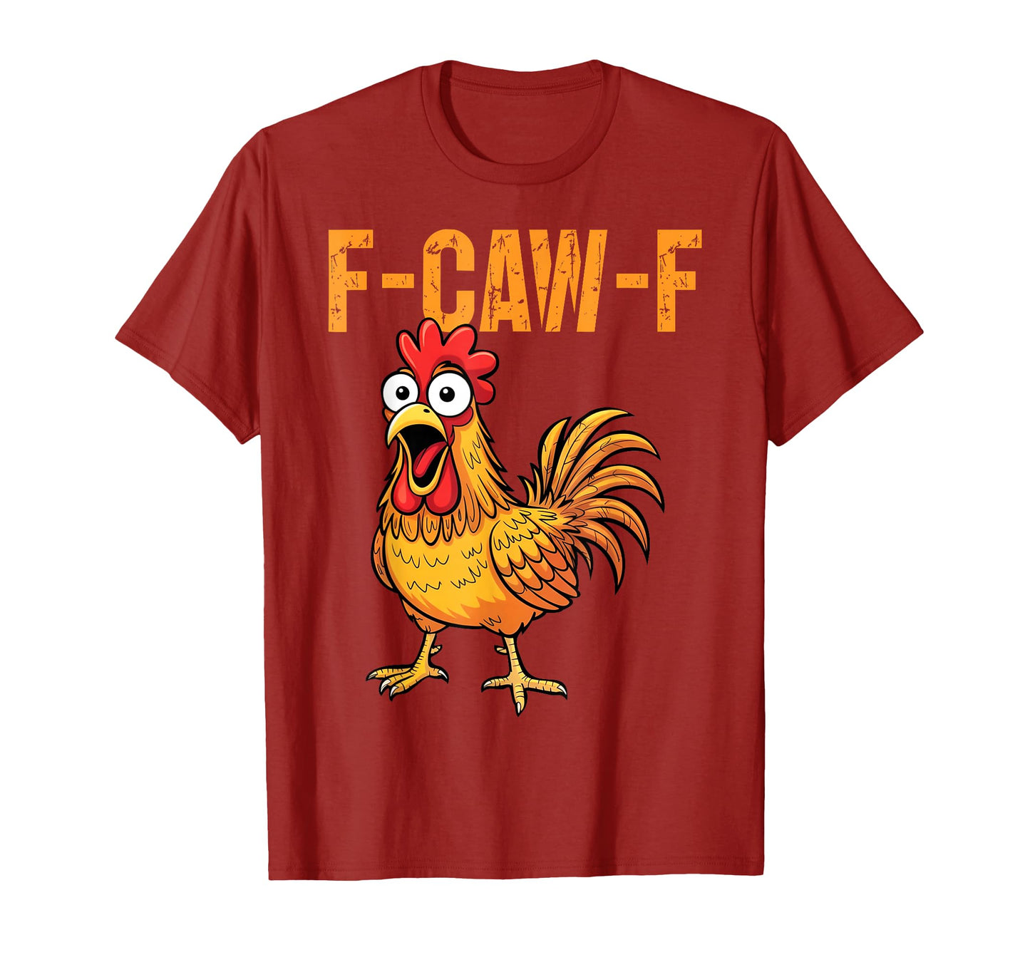 F-Caw-F Funny Chicken Humor F-Caw-F Quote Rooster Meme T-Shirt