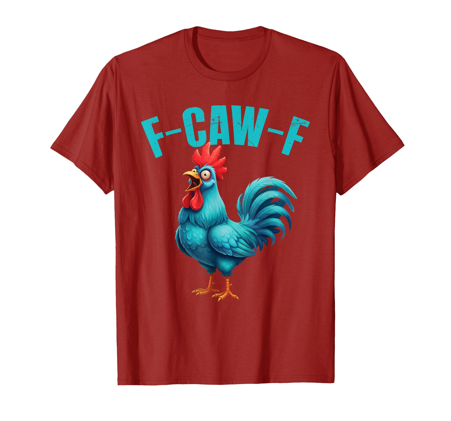 F-Caw-F Funny Chicken Humor Farm Rooster Meme Bird Lovers T-Shirt