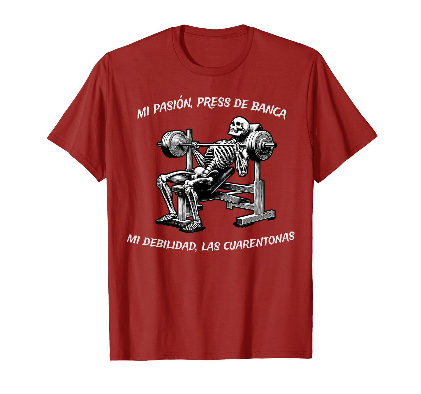 Mi Pasion El Press Banca Mi Debilidad Las Cuarentonas T-Shirt