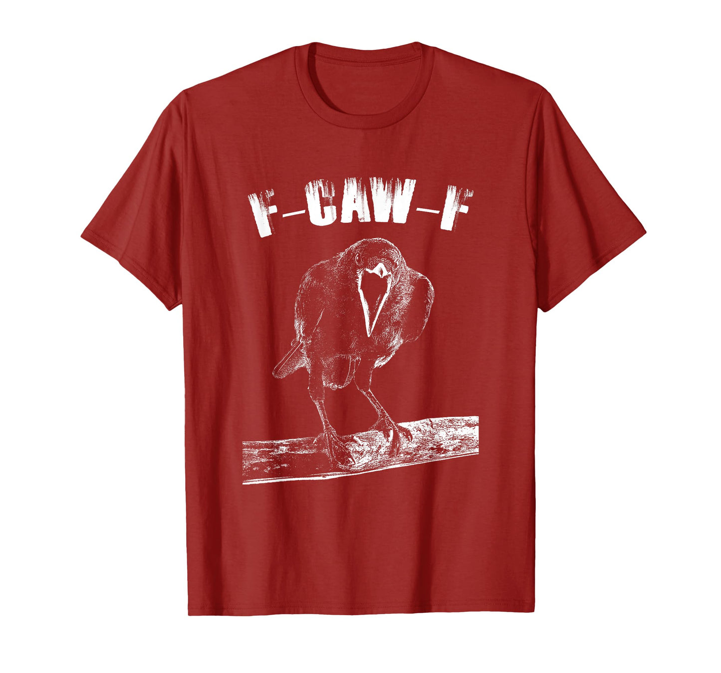 F-Caw-F Shirt Funny Raven Crow Lovers Sarcastic Caw T-Shirt