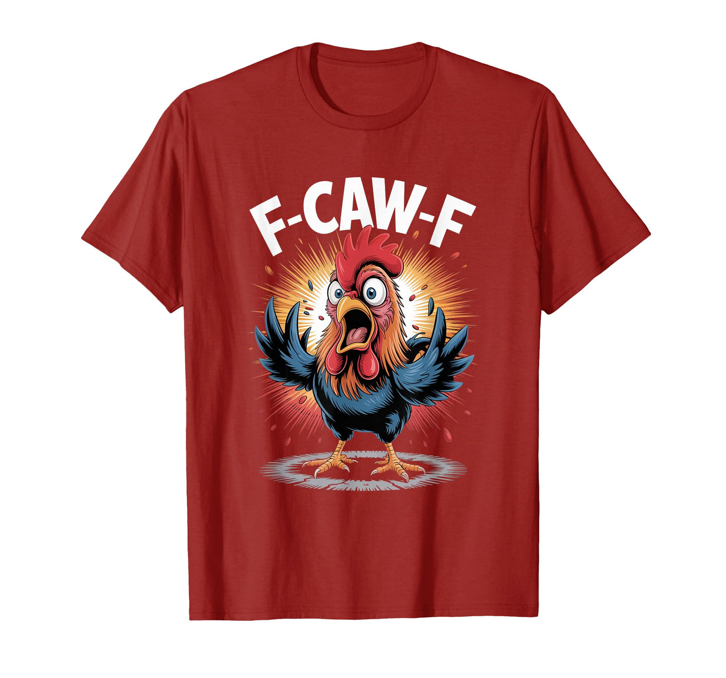 F-Caw-F Funny FCAWF Chicken Adult Humor Quote Rooster Meme T-Shirt