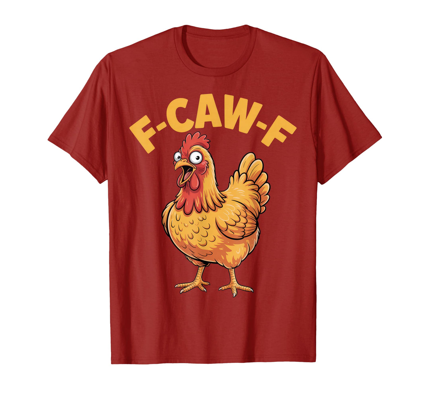 F-CAW-F Funny Chicken Lovers Casual Humor Farm Joke T-Shirt