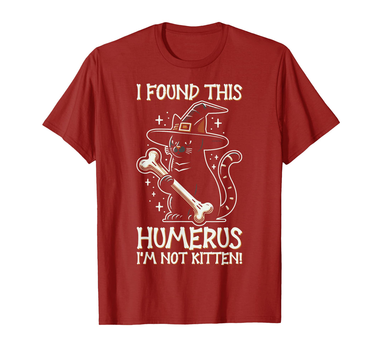 I Found This Humerus I'm Not Kitten - Funny Cat Halloween T-Shirt