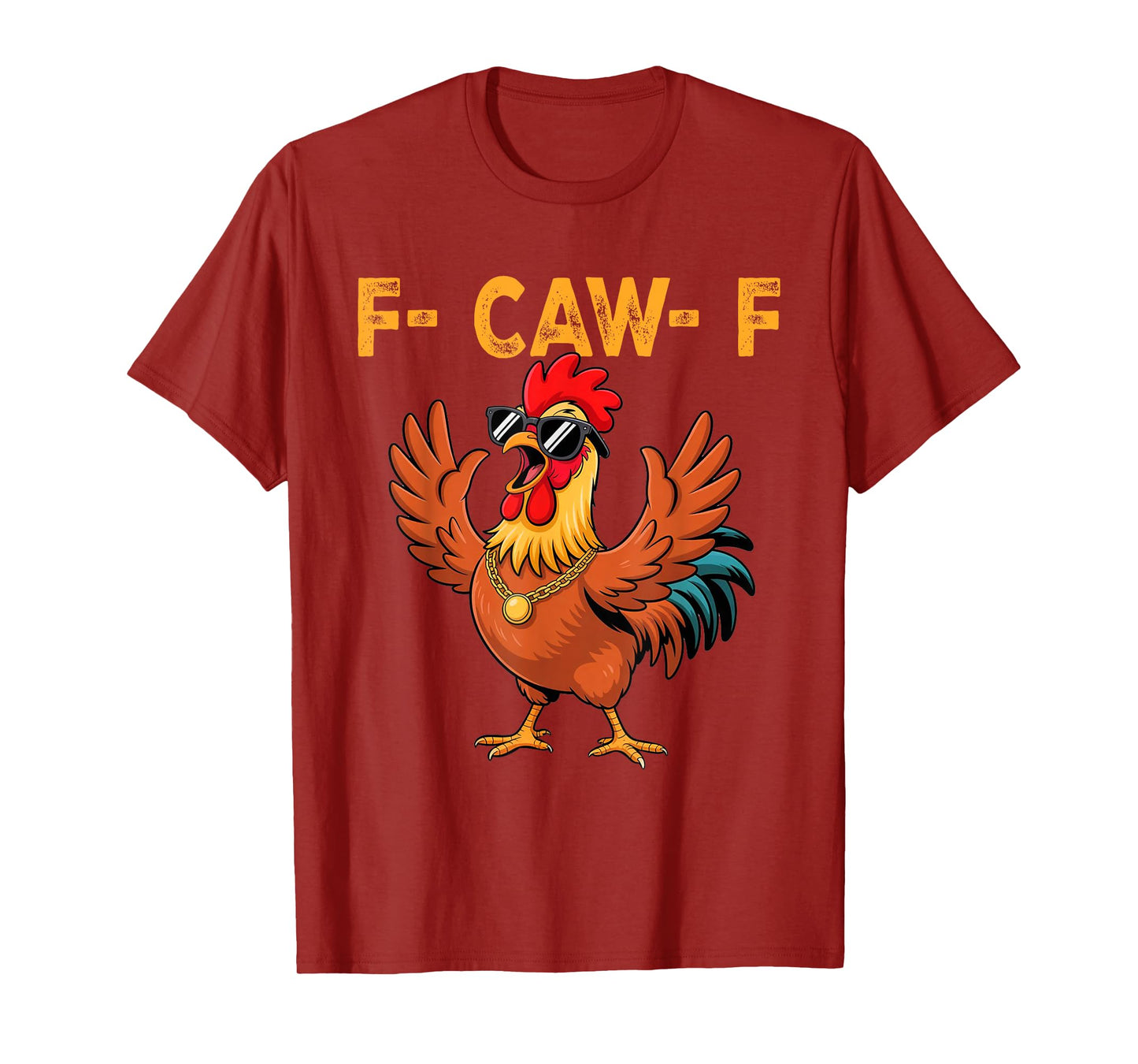 F-Caw-F Funny Chicken Humor F-Caw-F Quote Rooster Meme T-Shirt