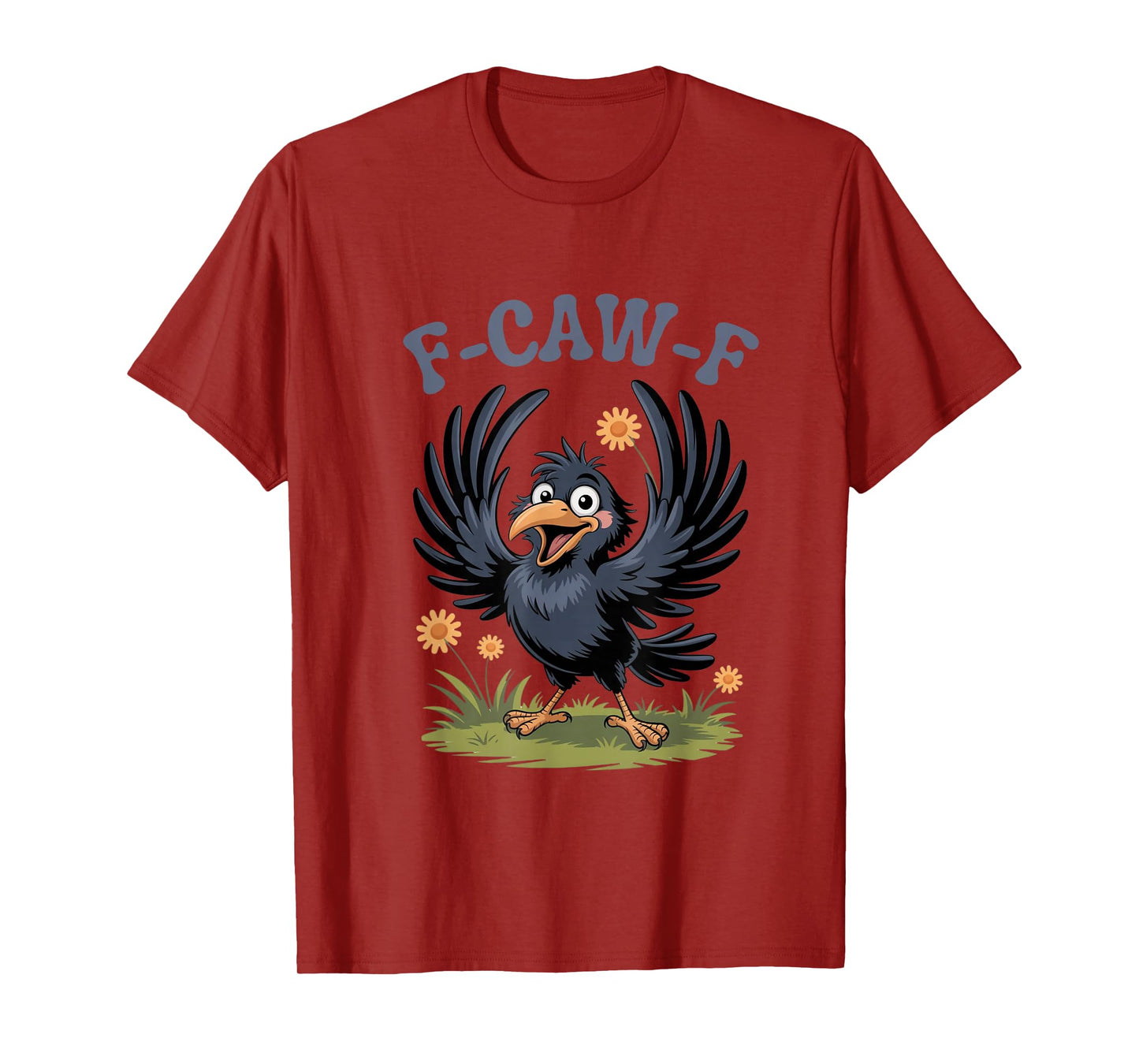 Funny Cartoon F-CAW-F Crow Dark Humor Sarcastic Meme T-Shirt
