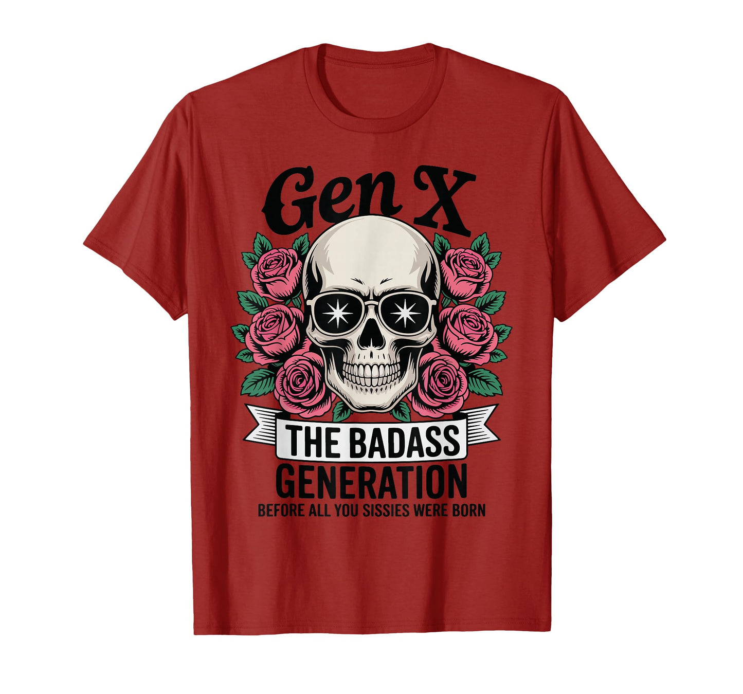 Gen X Badass Generation Before Sissies were Born Sugarskull T-Shirt