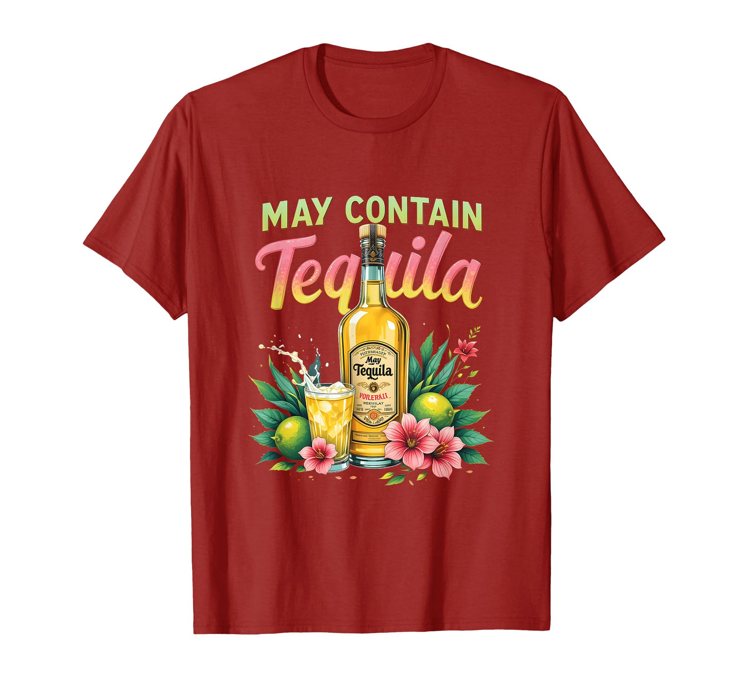 Tequila Funny Tequila Drinker Cinco de Mayo May Contain T-Shirt