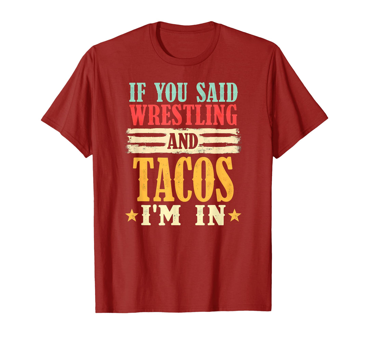 Retro If You Said Wrestling and Tacos T-Shirt