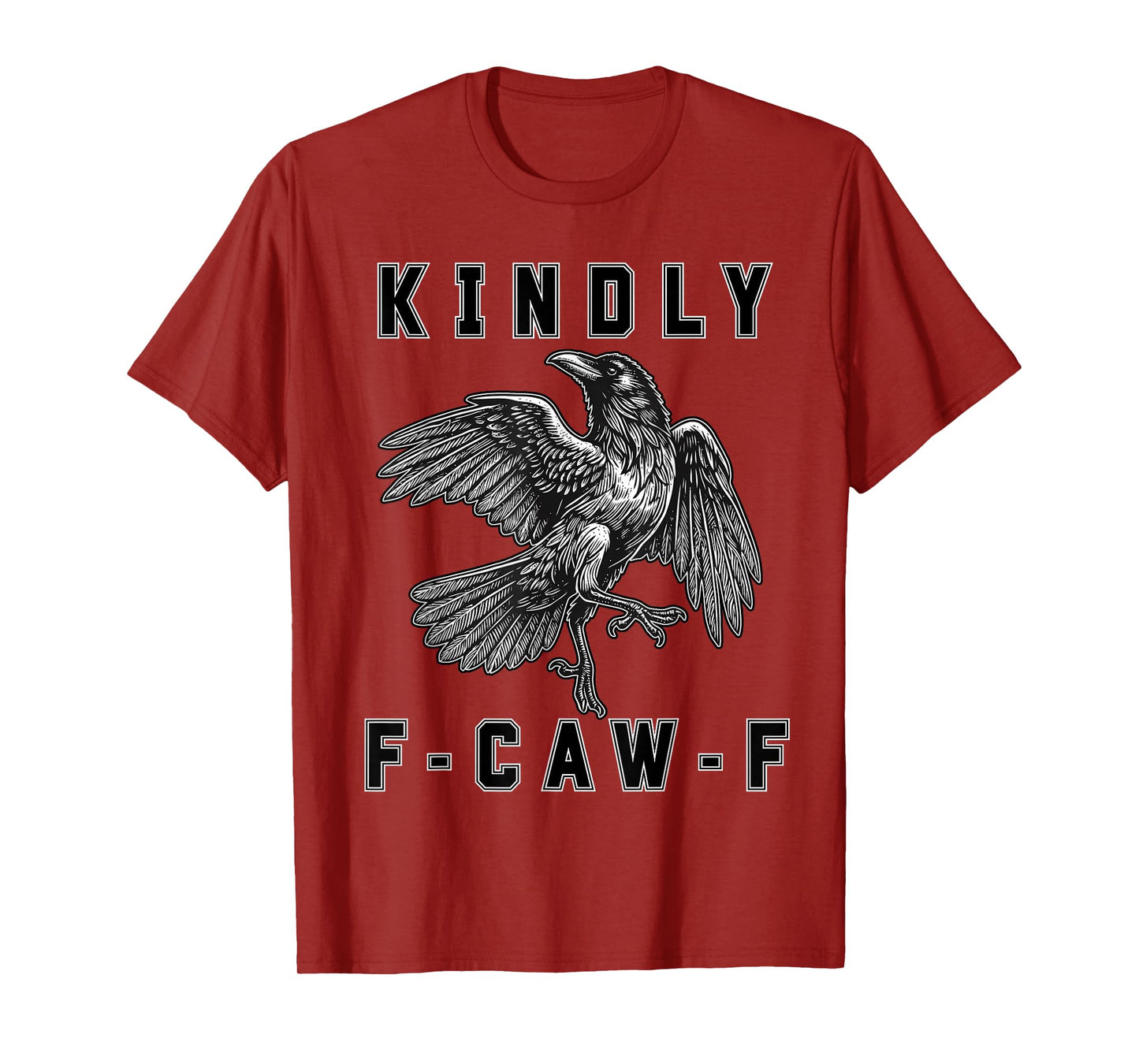 Funny Kindly F Caw F Raven Bird Saying Graphic F-Caw-F Crow T-Shirt