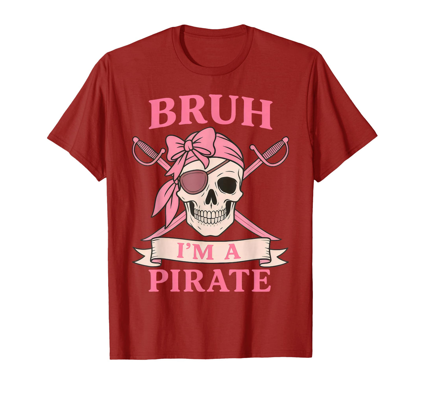 Bruh Pirate Skull Coquette Bow Costume Pretend I'm a Pirate T-Shirt