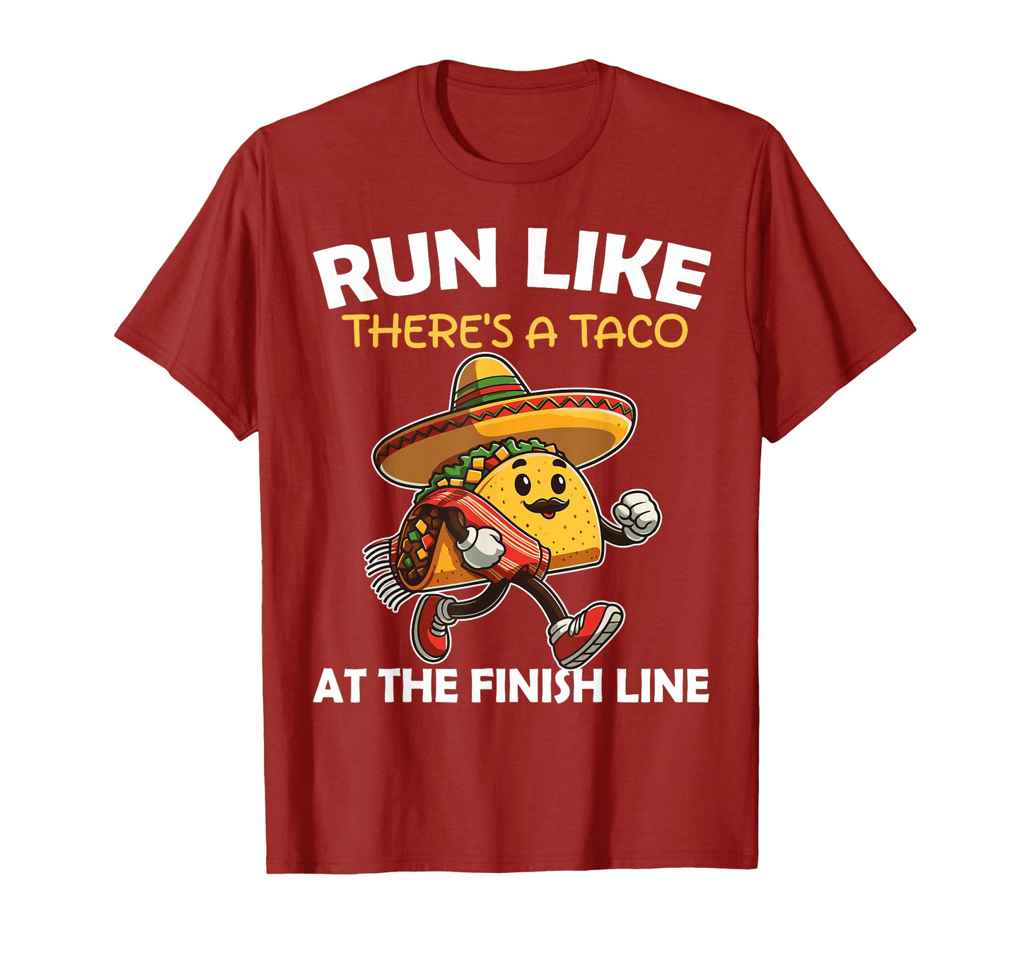 Run like there's a taco at the finish line Cinco de Mayo Gym T-Shirt