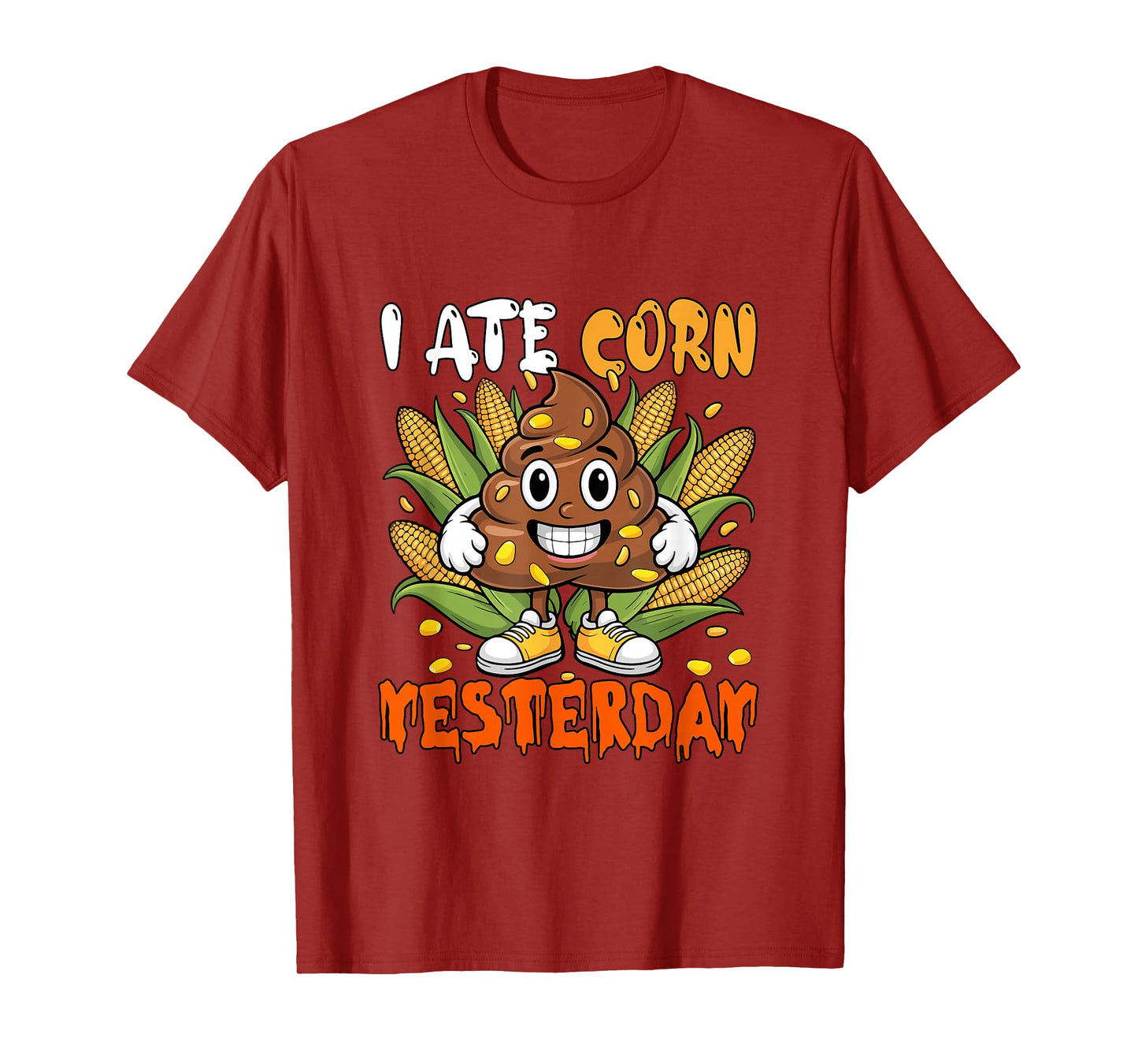 I Ate Corn Yesterday Funny Sarcastic Costume Halloween Poop T-Shirt