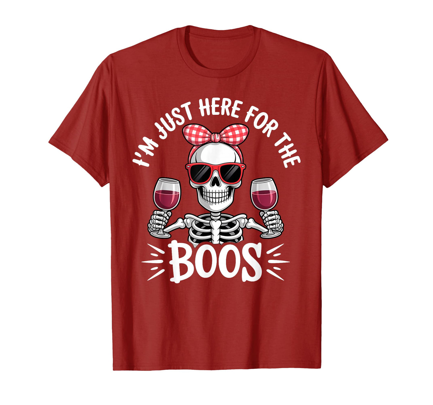 Halloween Women I'm Just Here for The Boos Funny Skeleton T-Shirt