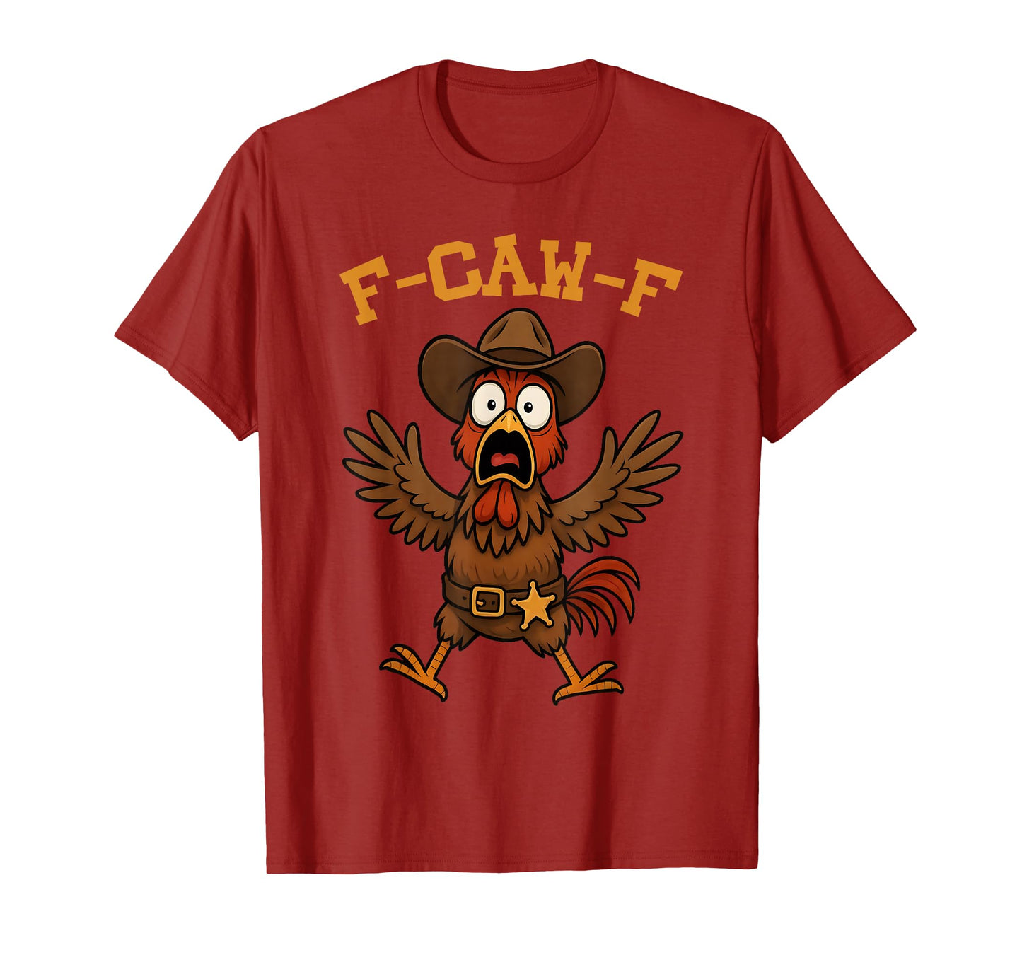 Funny F-Caw-F Cowboy Rooster Western Graphic for Man Woman T-Shirt