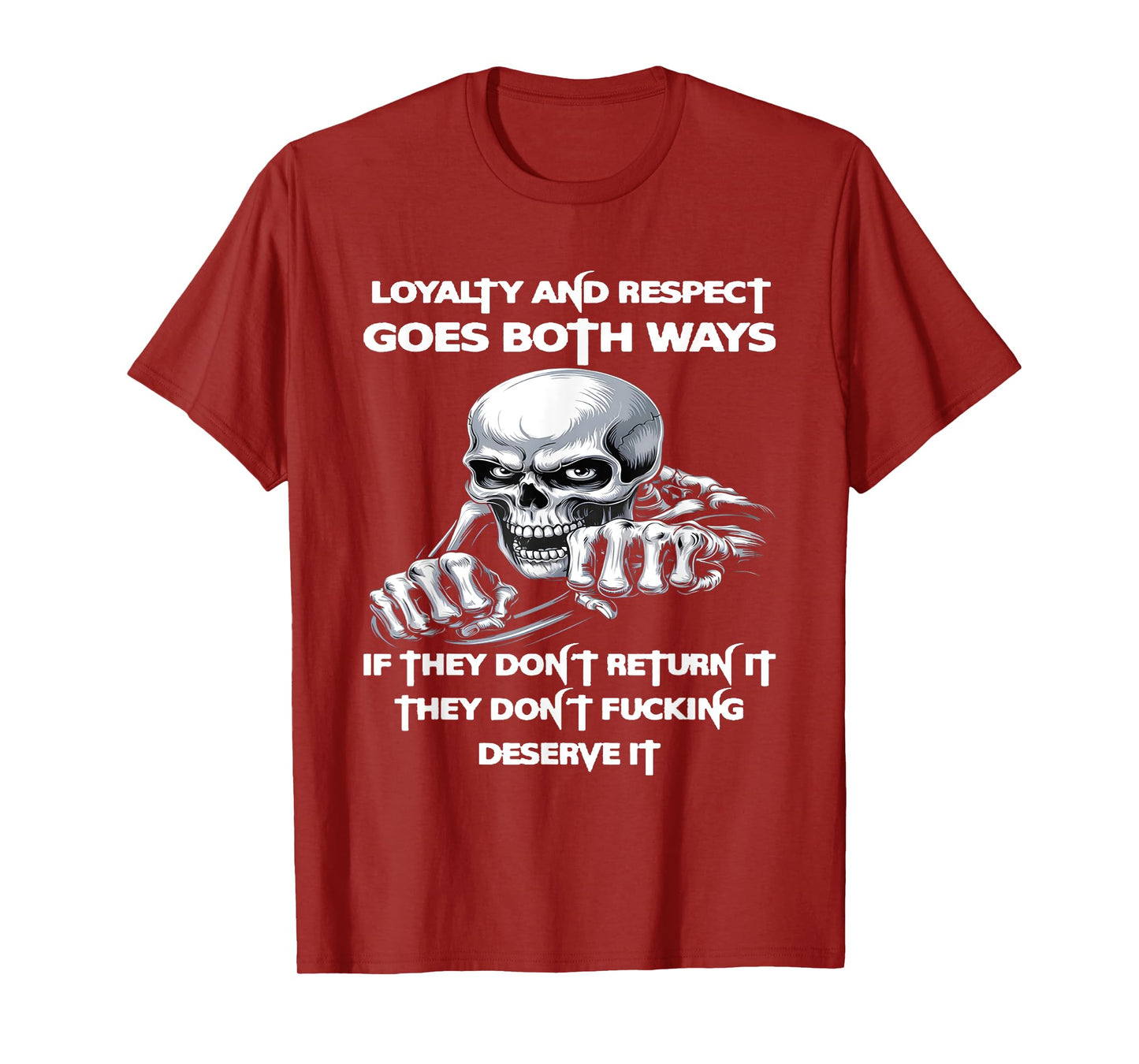 Loyalty and Respect Goes Both Ways If Funny Skeleton Skull T-Shirt