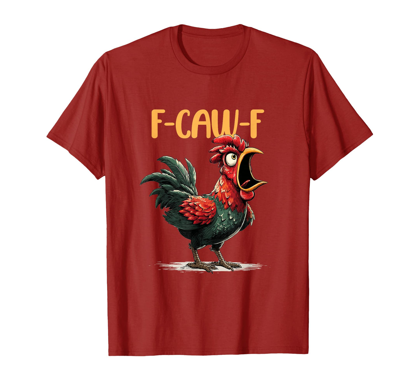 Chicken Humor. F-Caw-F, Funny FCAWF T-Shirt