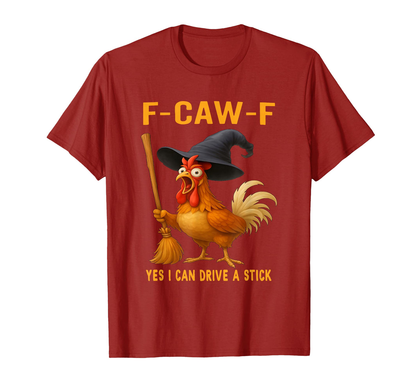 F-Caw-F Funny Chicken Humor Rooster Drive A Stick Halloween T-Shirt