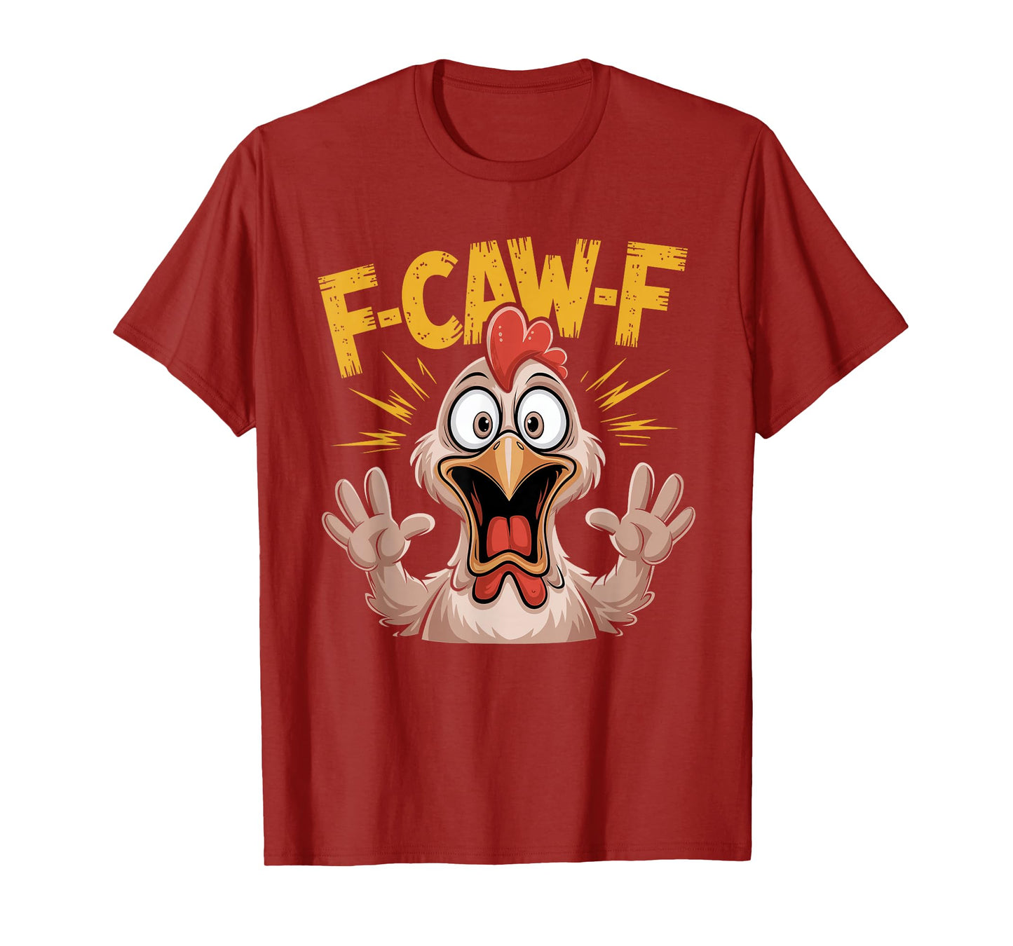 Funny F Caw F Rooster FCawF Chicken F-Caw-F Chicken T-Shirt