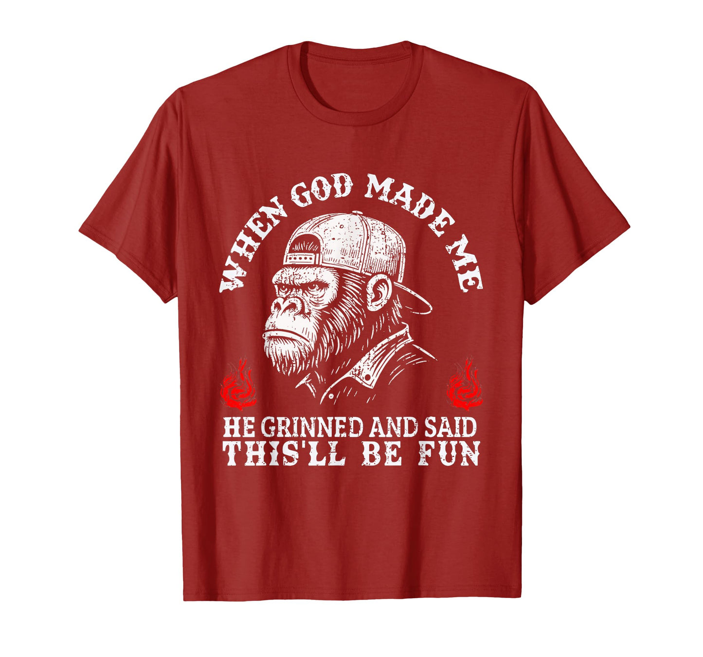 When God Made Me He Grinned and Said This'll Be Fun Monkey T-Shirt