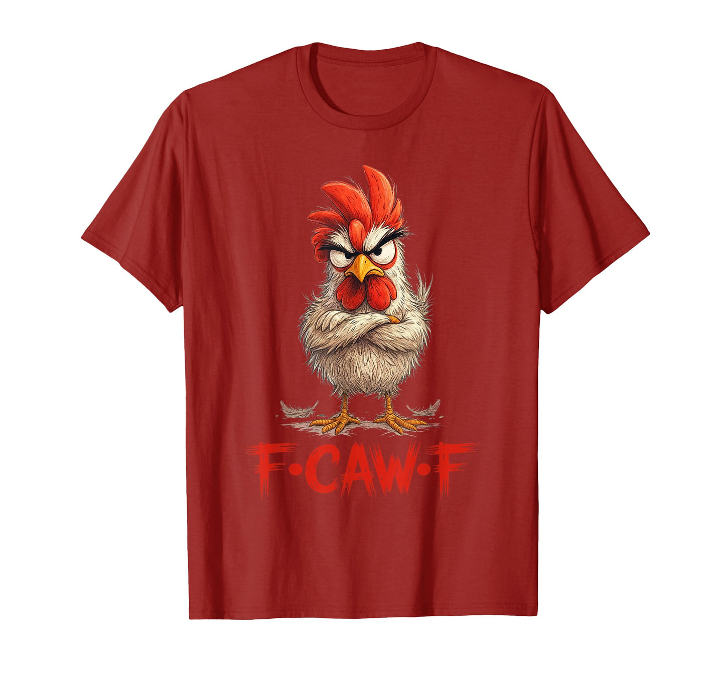 F-Caw-F Chicken Funny FCAWF Chicken for Men Women T-Shirt