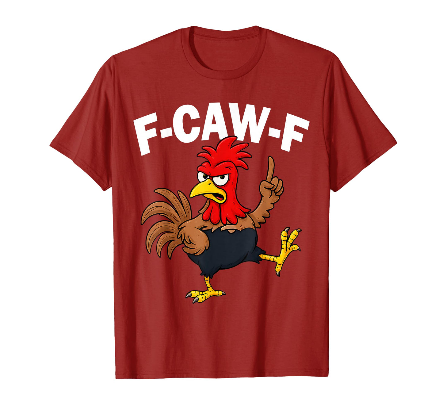 Funny F-Caw-F Chicken FCAWF Chicken T-Shirt
