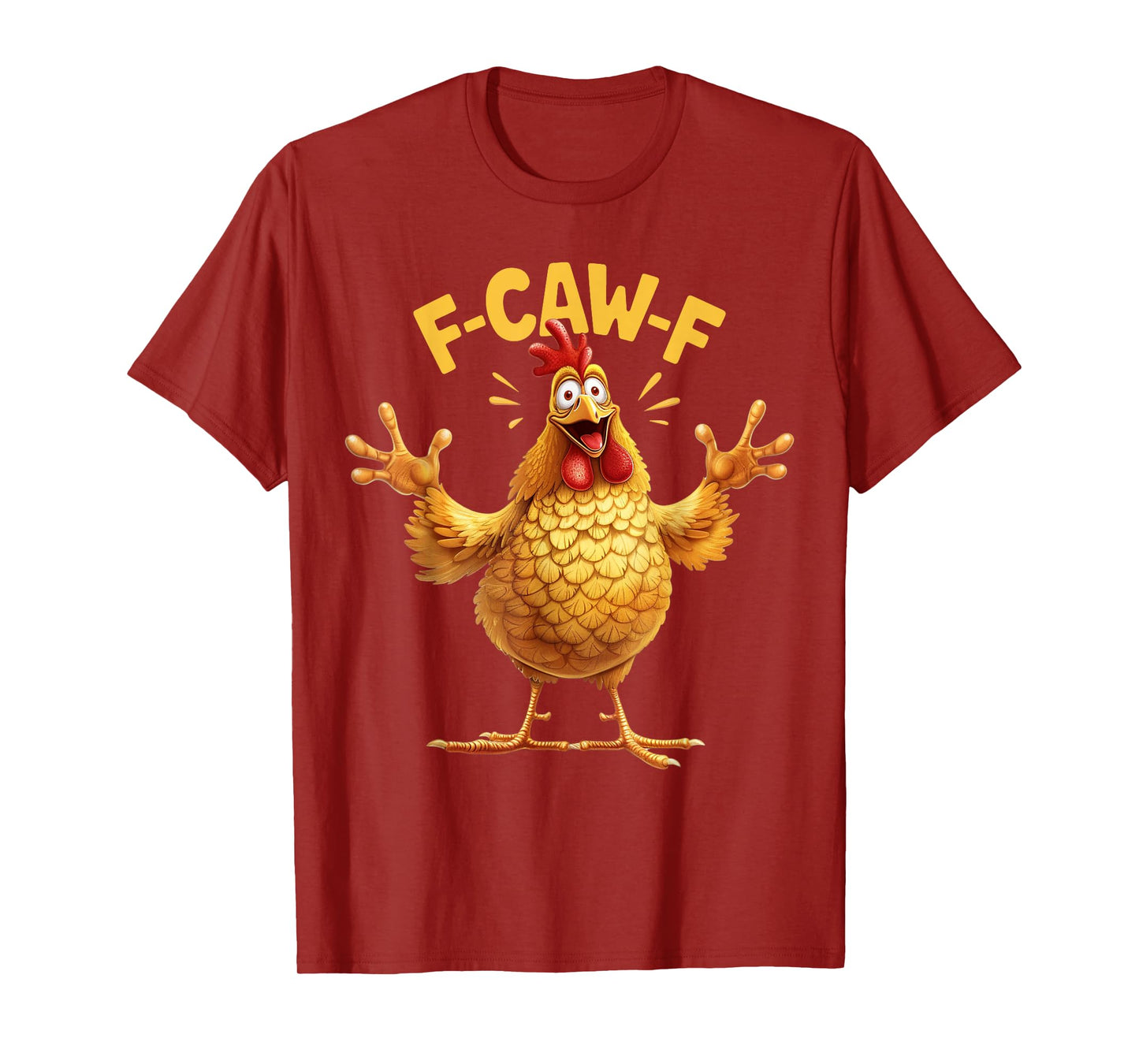 F-Caw-F Chicken Humor F Caw F Rooster Quote Meme FcawF T-Shirt