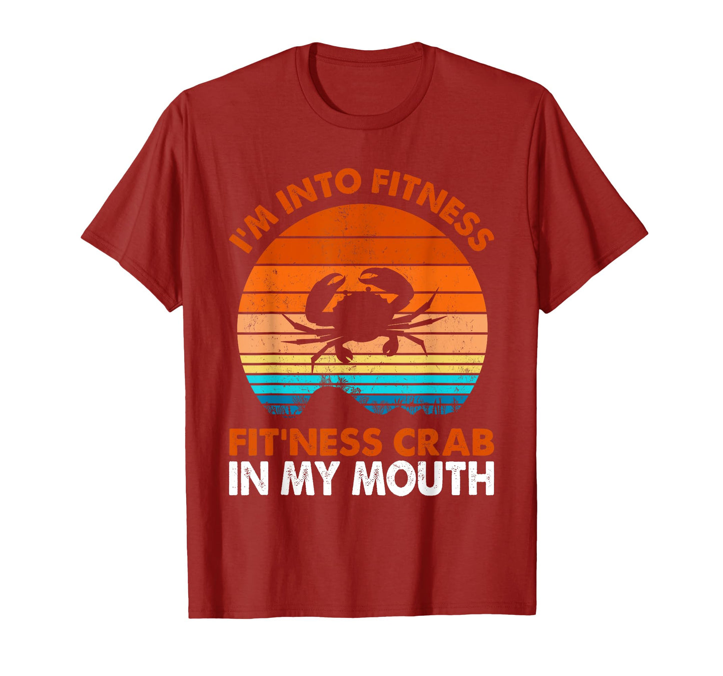 Funny Crab Leg Eating I'm Into Fitness This Crab In My Mouth T-Shirt