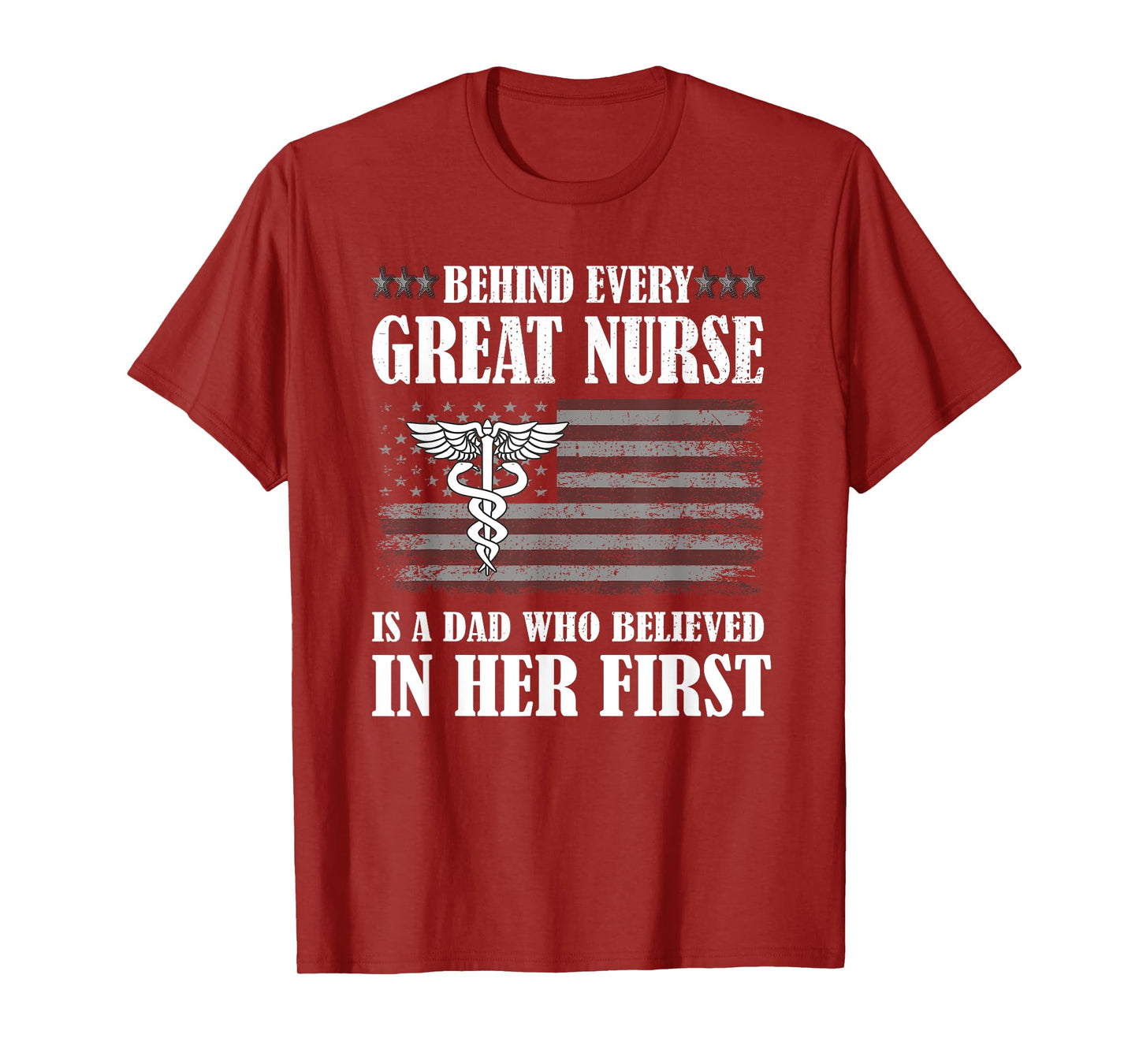 Behind Every Great Nurse Is A Dad | Father Nursing Nurse Dad T-Shirt