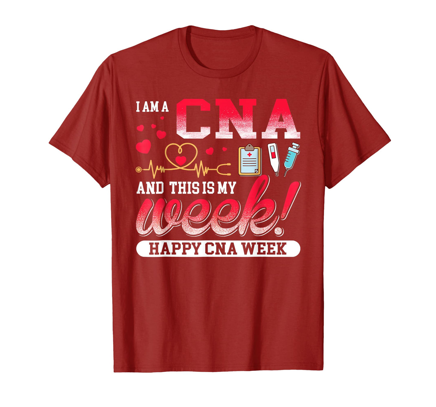 I'm A CNA And This Is My Week Happy CNA Week 2023 T-Shirt