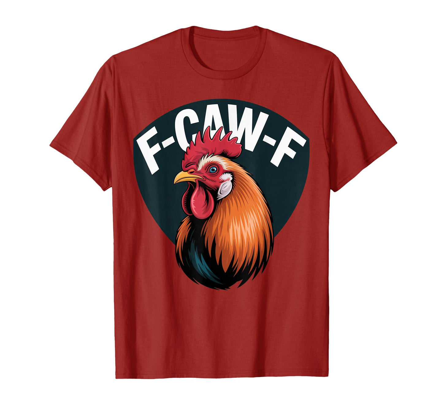 Funny F-Caw-F Rooster Chicken Pun Meme, Viral Humor Quote T-Shirt