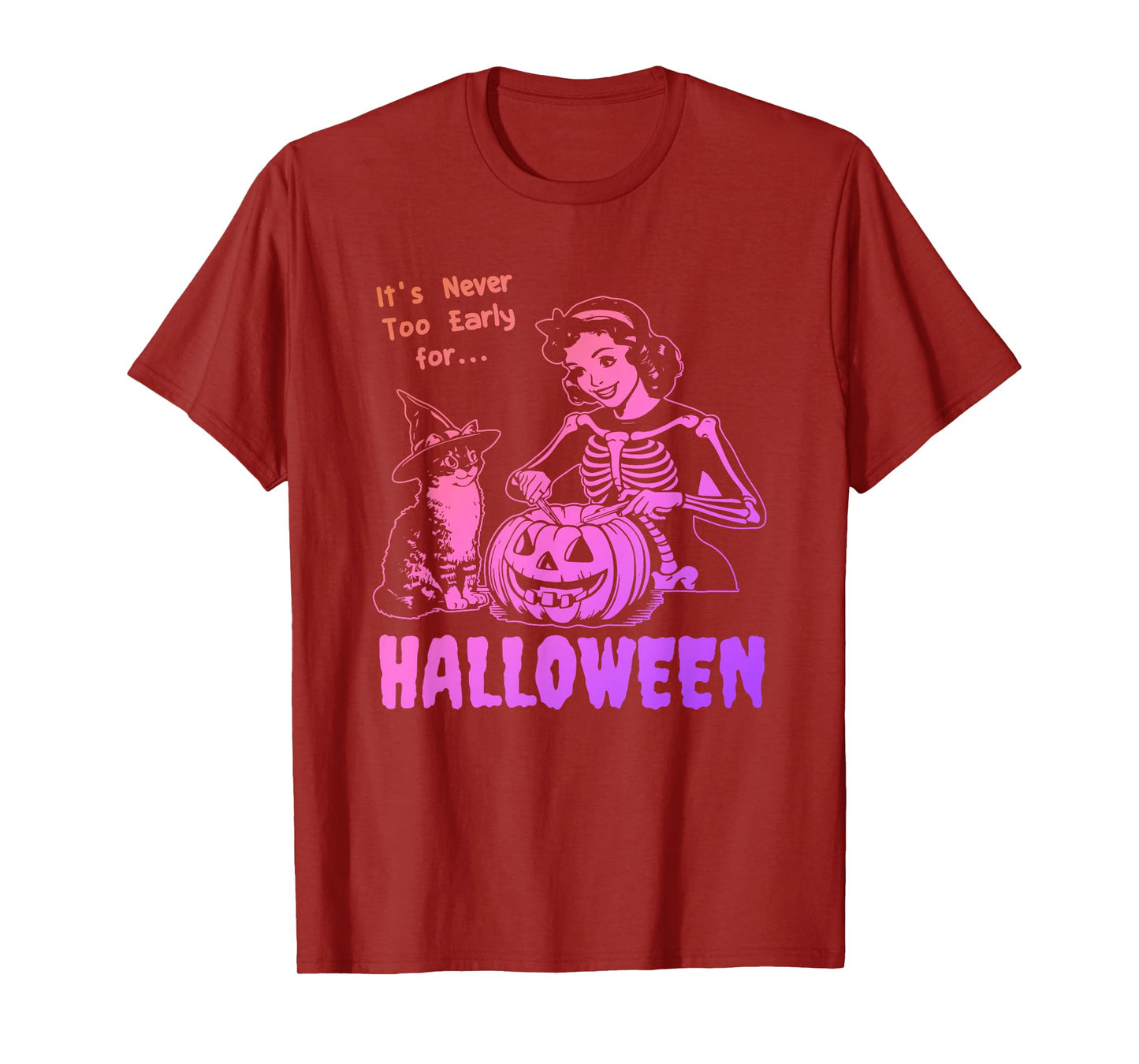 It’s Never Too Early for Halloween T-Shirt