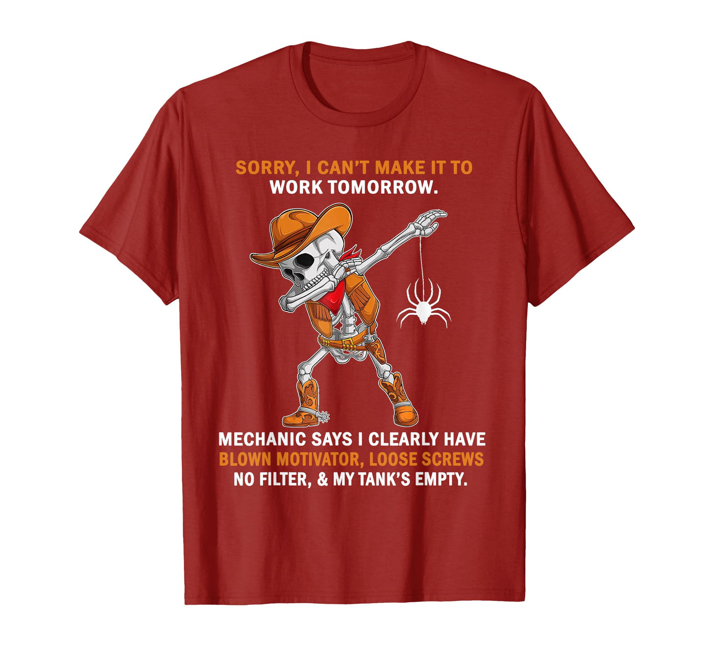 Sorry I Can't Make It to Work Tomorrow Mechanic Says I Clear T-Shirt
