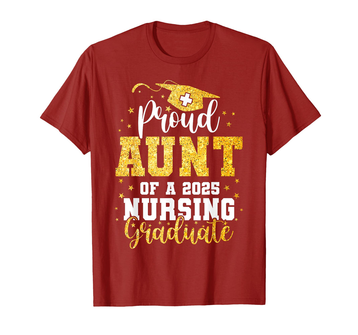 Proud Aunt Class Of 2025 Nursing Graduate Nurse Graduation T-Shirt