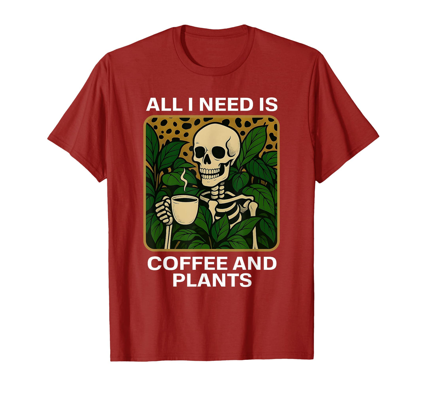 All I Need is Coffee and Plants Skeleton Halloween T-Shirt