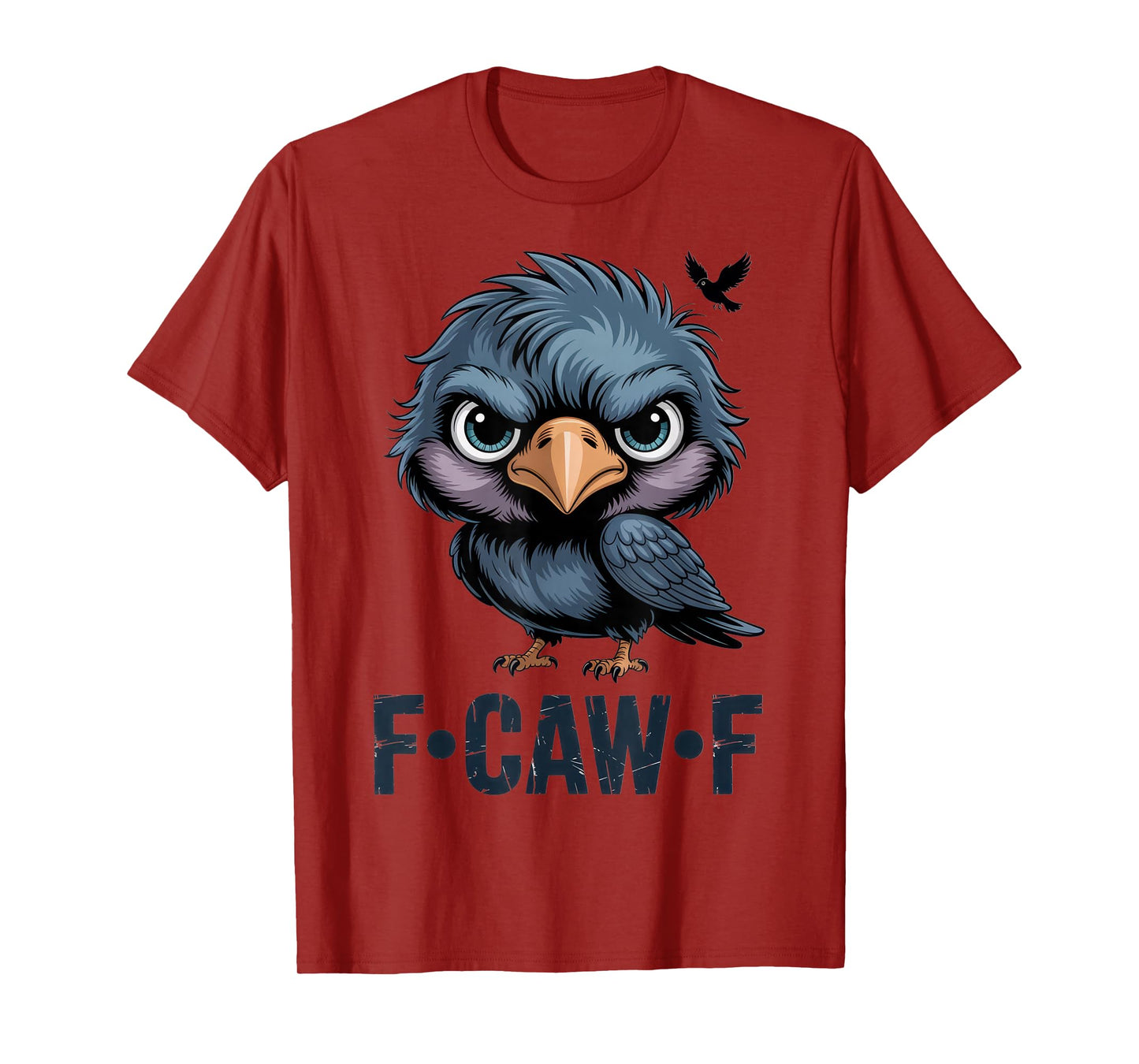 F Caw F Funny Bird Lovers Sarcastic Humor Casual Weekend T-Shirt