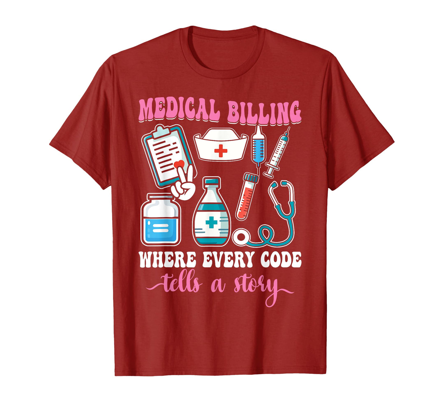 Proud Medical Billing Quote Where Every Code Tells a Story T-Shirt