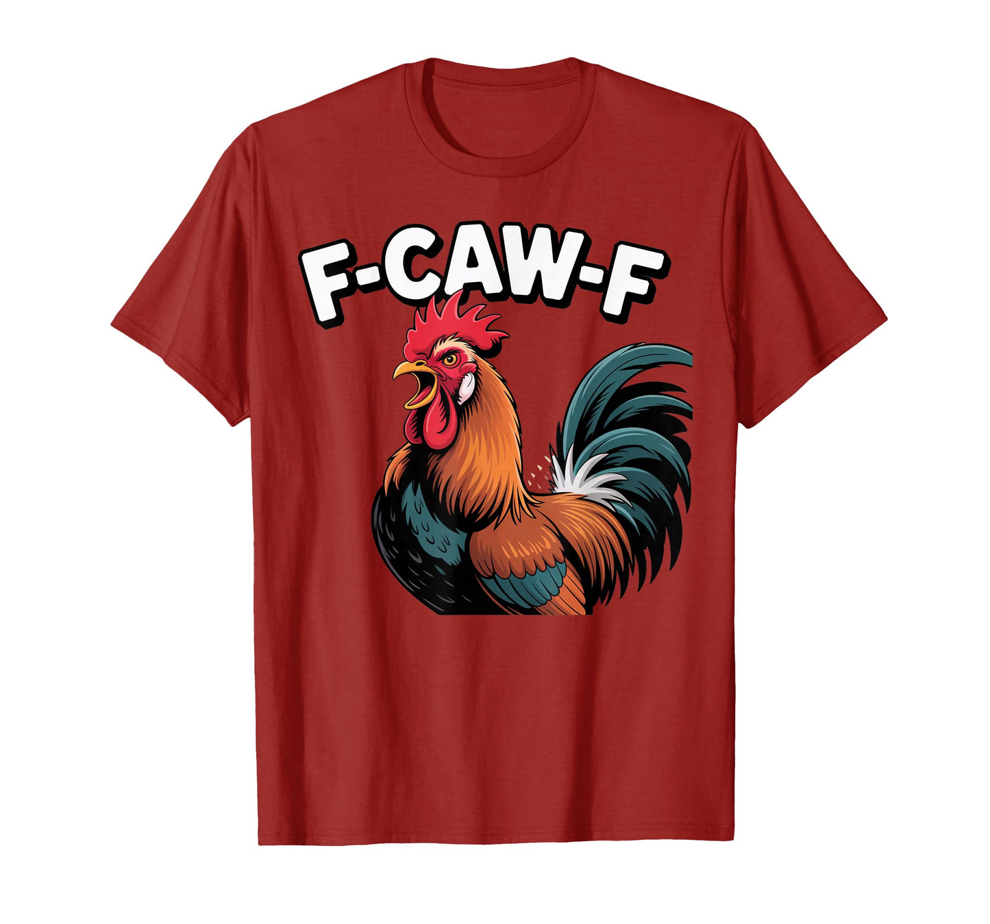 Funny F-Caw-F Rooster Chicken Pun Meme, Viral Humor Quote T-Shirt