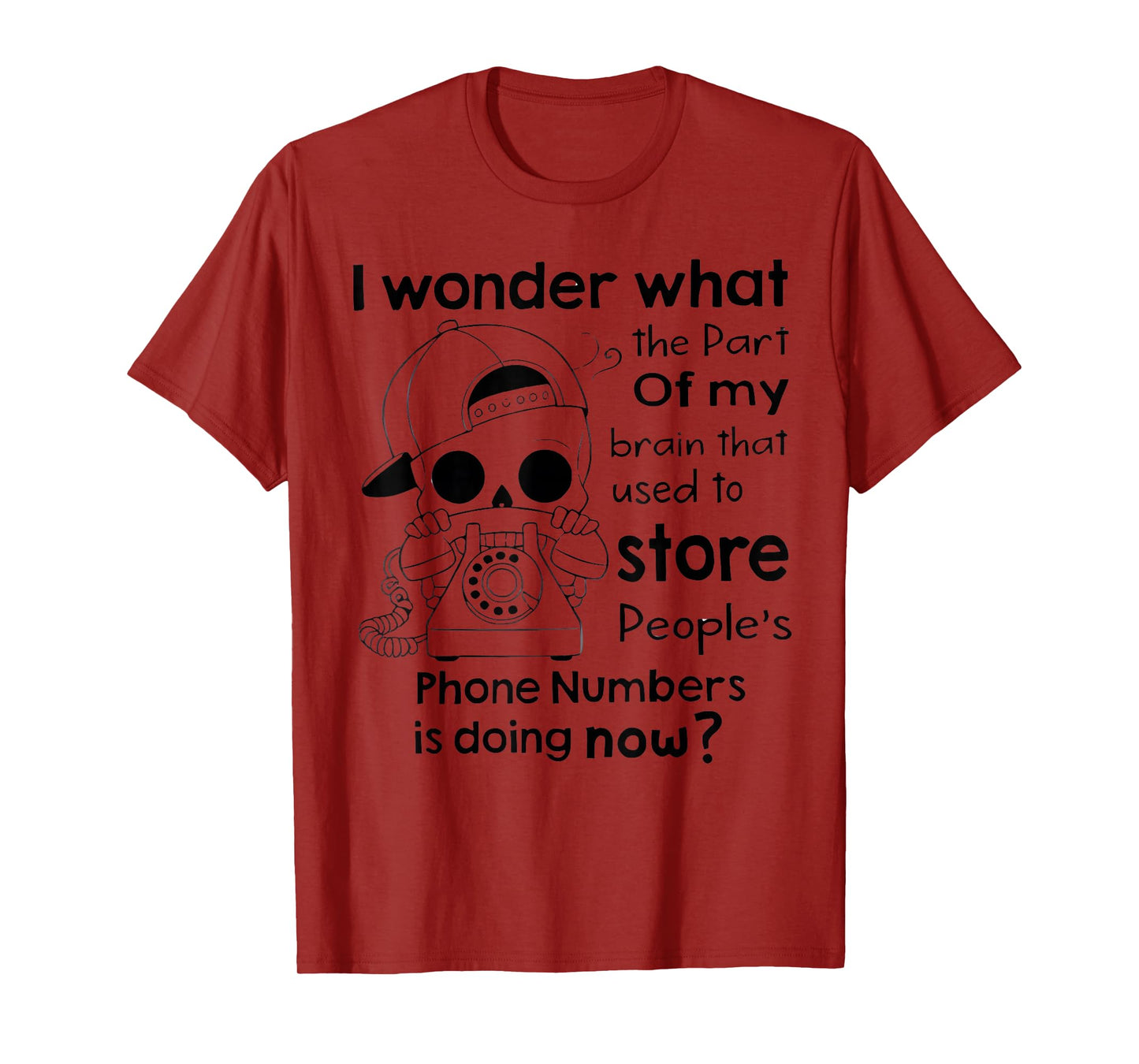 I Wonder What The Part of My Brain That, Skeleton Halloween T-Shirt