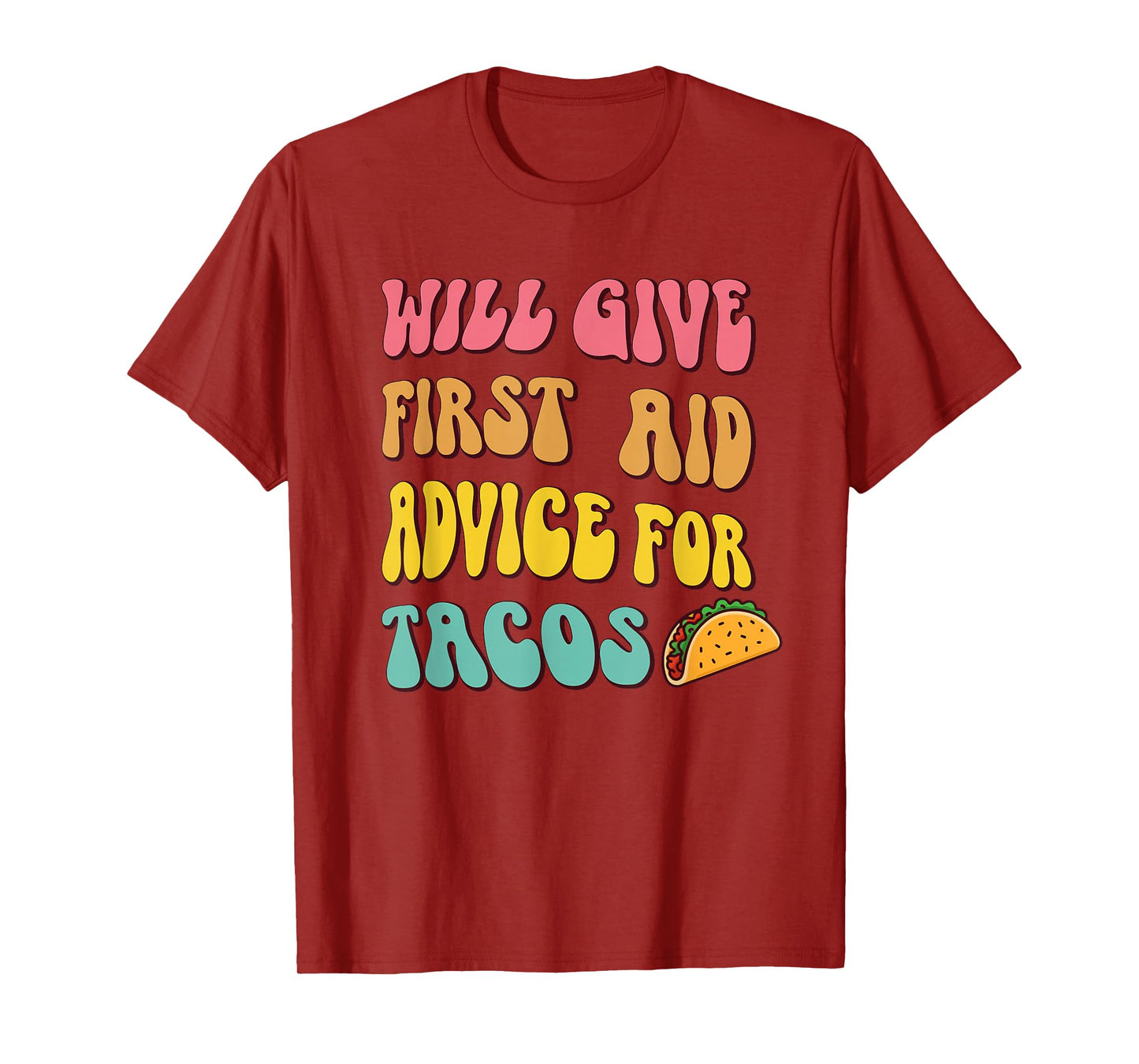 Will Give First Aid Advice for Tacos Funny Medical T-Shirt