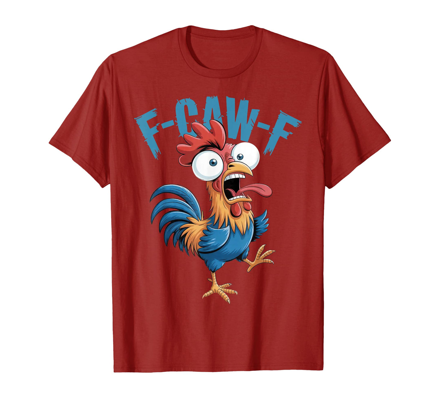 F-Caw-F Funny Chicken Humor F-Caw-F Quote Rooster Meme T-Shirt