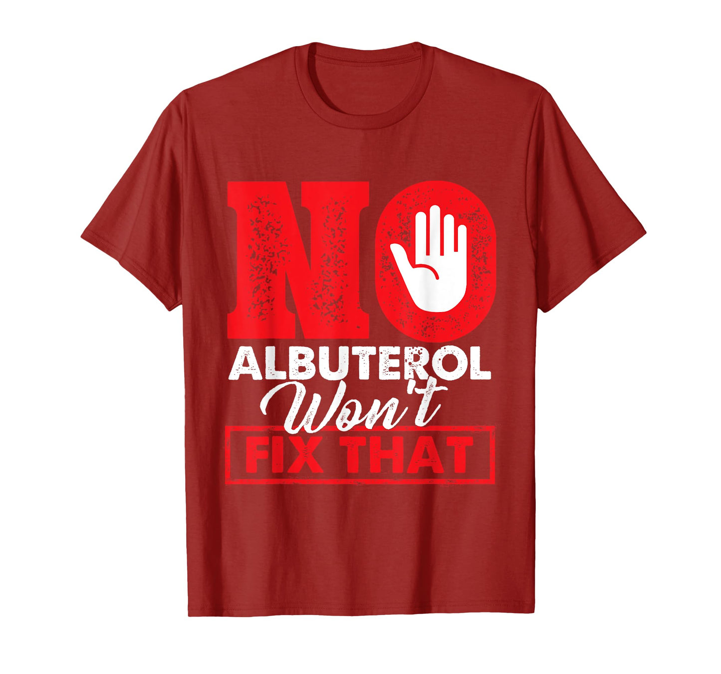 No Albuterol Won't Fix That - Respiratory Therapist Therapy T-Shirt
