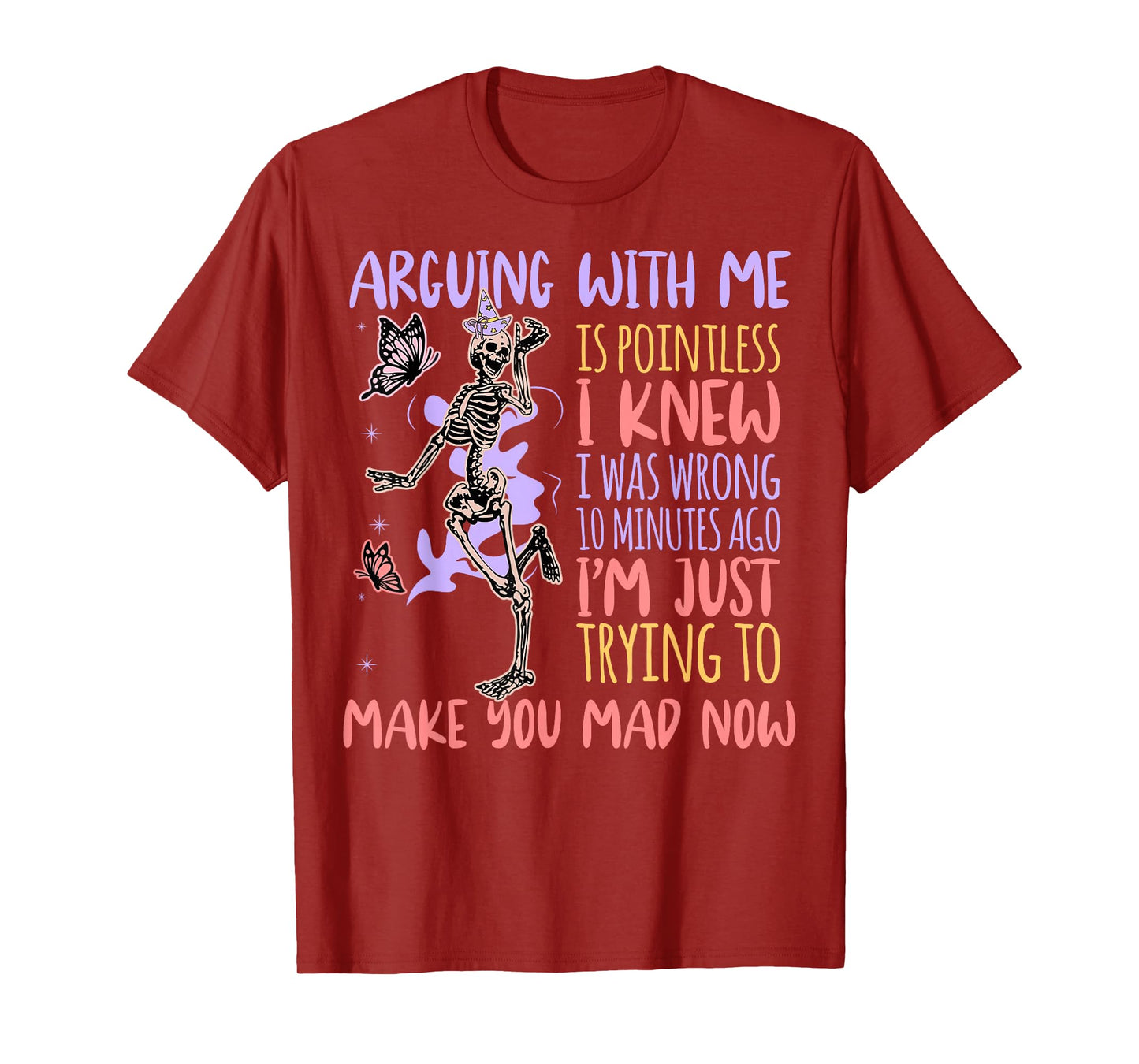 Skeleton Arguing with Me is Pointless Funny Saying Sarcastic T-Shirt