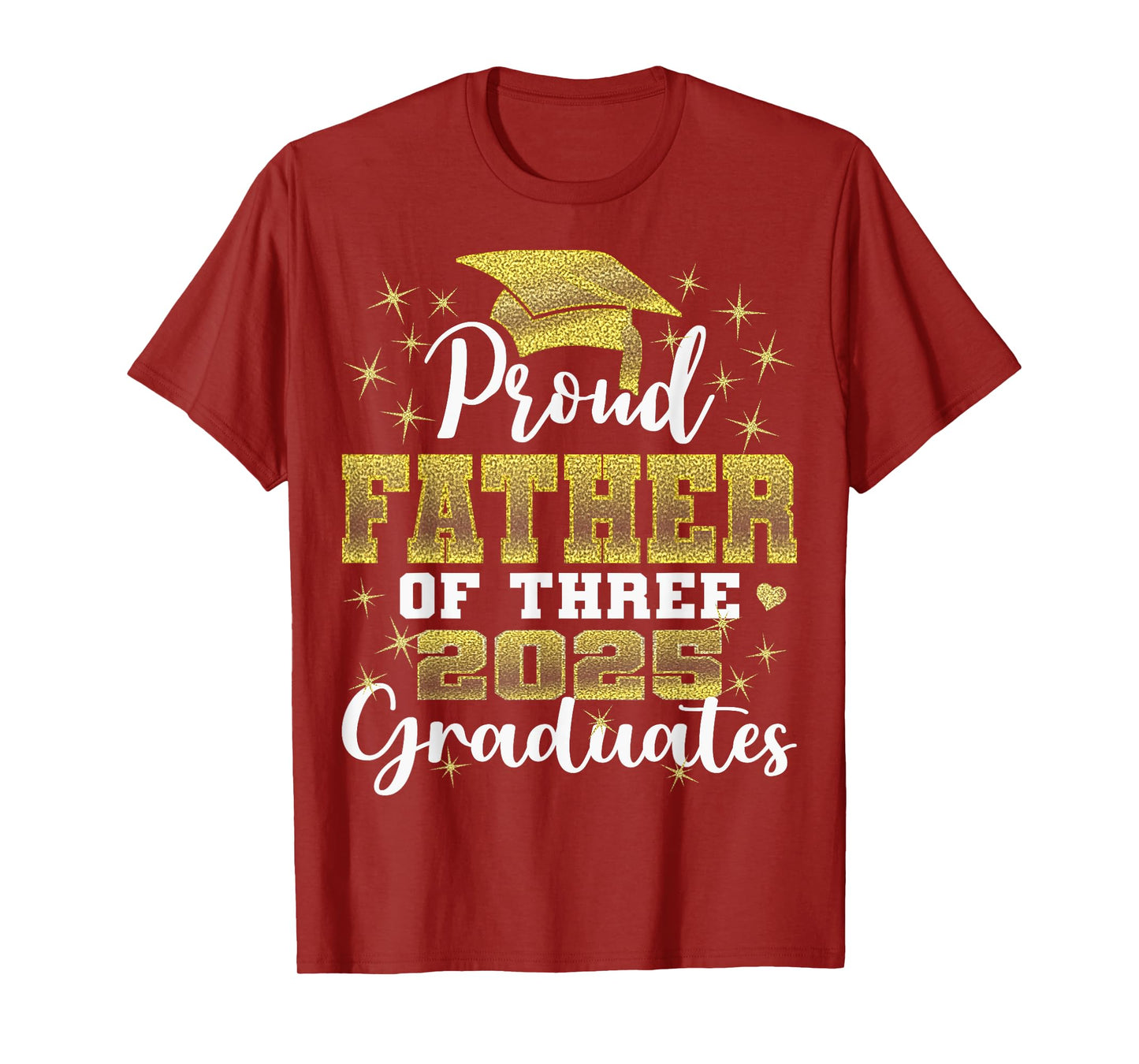 Proud Father of Three 2025 Graduates Graduation family T-Shirt