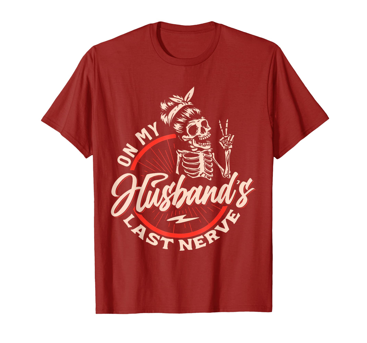 On My Husbands Last Nerve Shirt Funny Wife Shirt T-Shirt