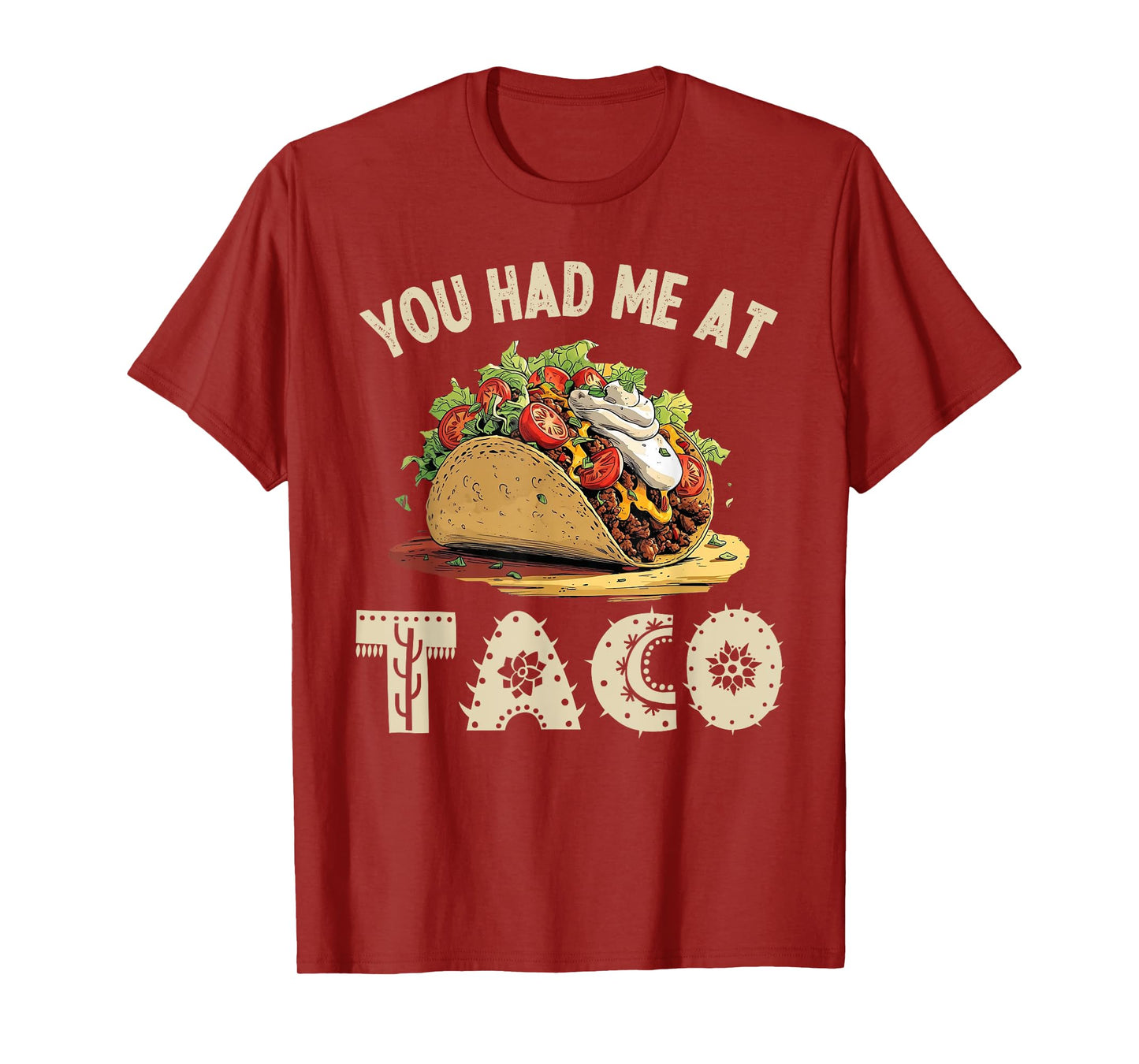 You Had Me at Taco Tee, Funny Nacho Mexican Food Taco Lovers T-Shirt